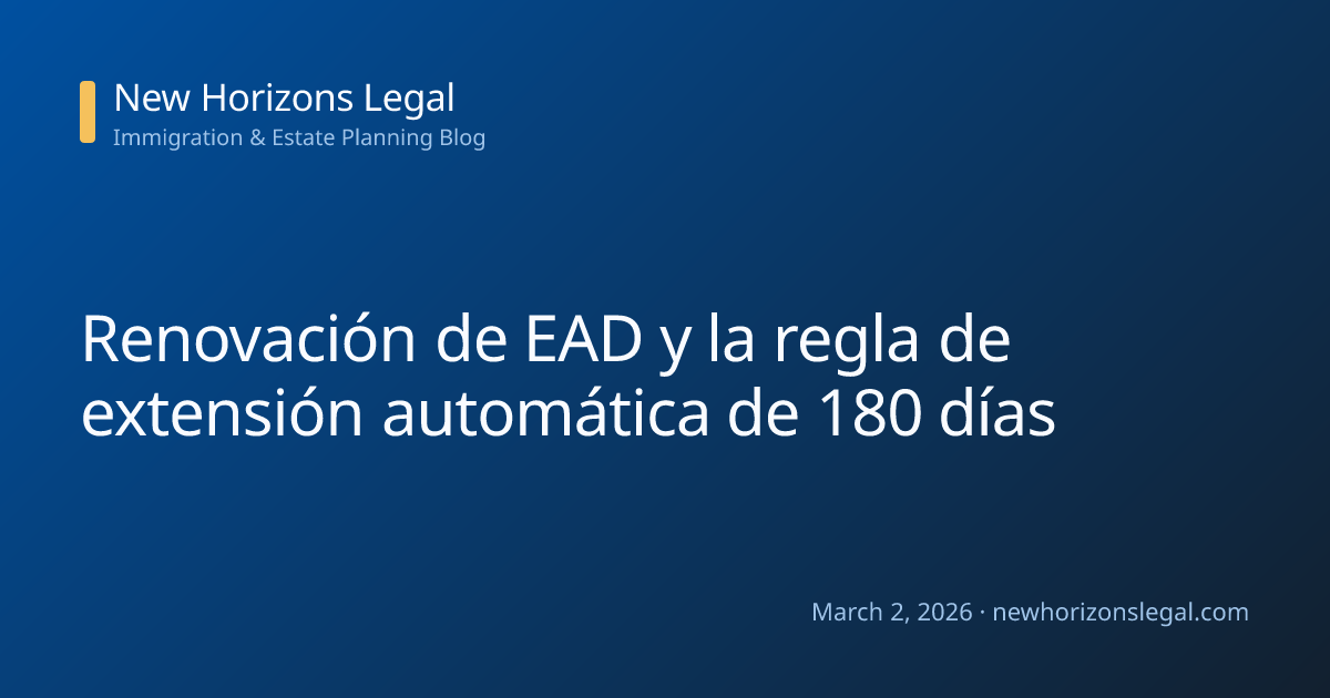 Renovación de EAD y la regla de extensión automática de 180 días | New ...